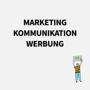 Marketing, Kommunikation, Werbung