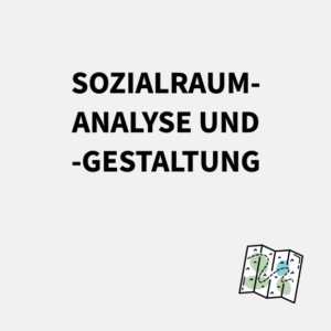 Sozialraumanalyse und -gestaltung